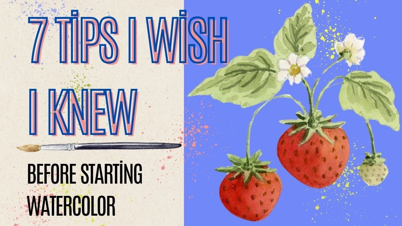7 Tips I Wish I Knew Before Starting Watercolor