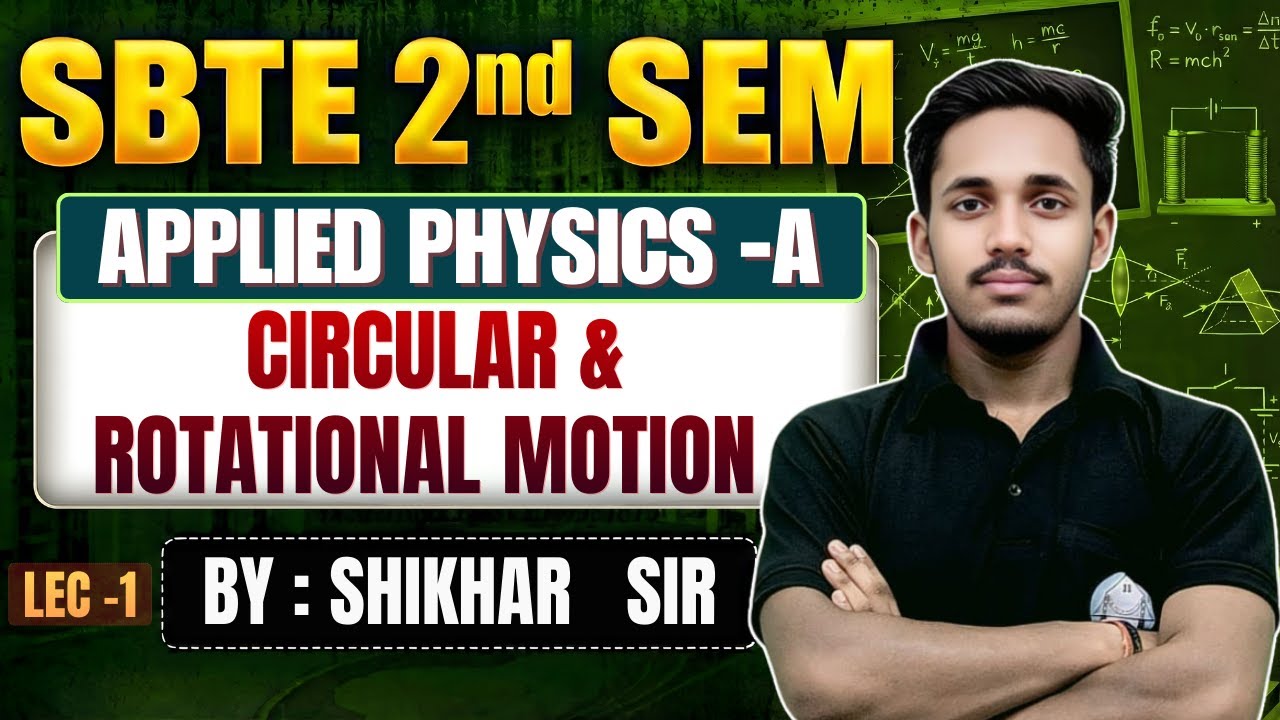 Circular & Rotational Motion | Unit–2 Lec–1 | SBTE Polytechnic 2nd Semester | By Shikhar Sir