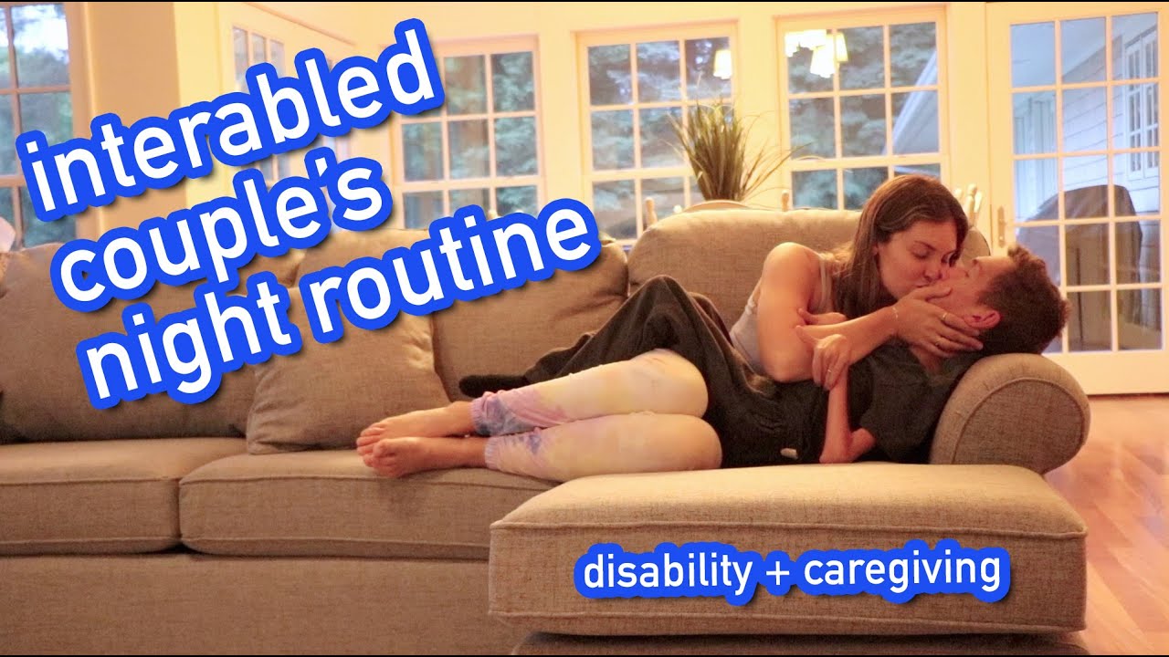 Interabled Couple's Night Routine - Caregiving & Disability / Squirmy and Grubs