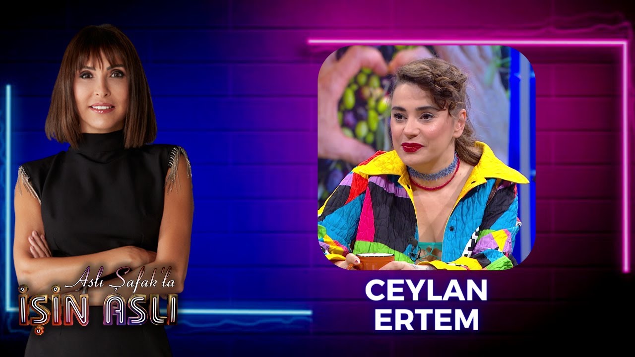 Aslı Şafak'la İşin Aslı - Ceylan Ertem | 9 Haziran 2023