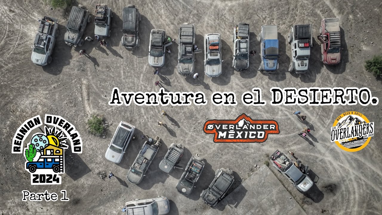 REUNIÓN OVERLAND MÉXICO: Campamento y Offroad en COAHUILA! Fuimos a ver el ECLIPSE