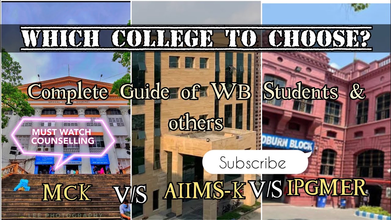 Which College to choose? {MCK vs AIIMS Kalyani vs IPGMER}Complete Guide especially for WB & others