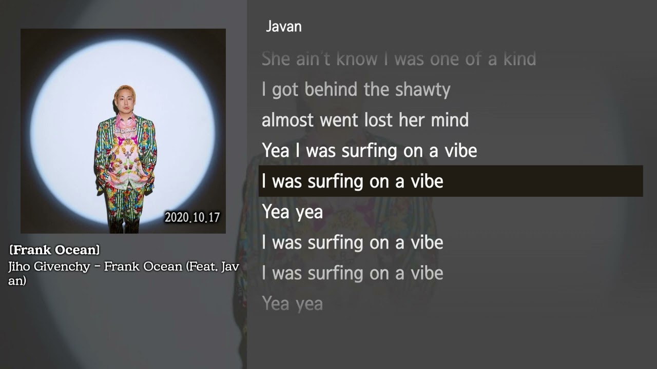 [그냥자막] Jiho Givenchy - Frank Ocean (Feat. Javan) [Frank Ocean]