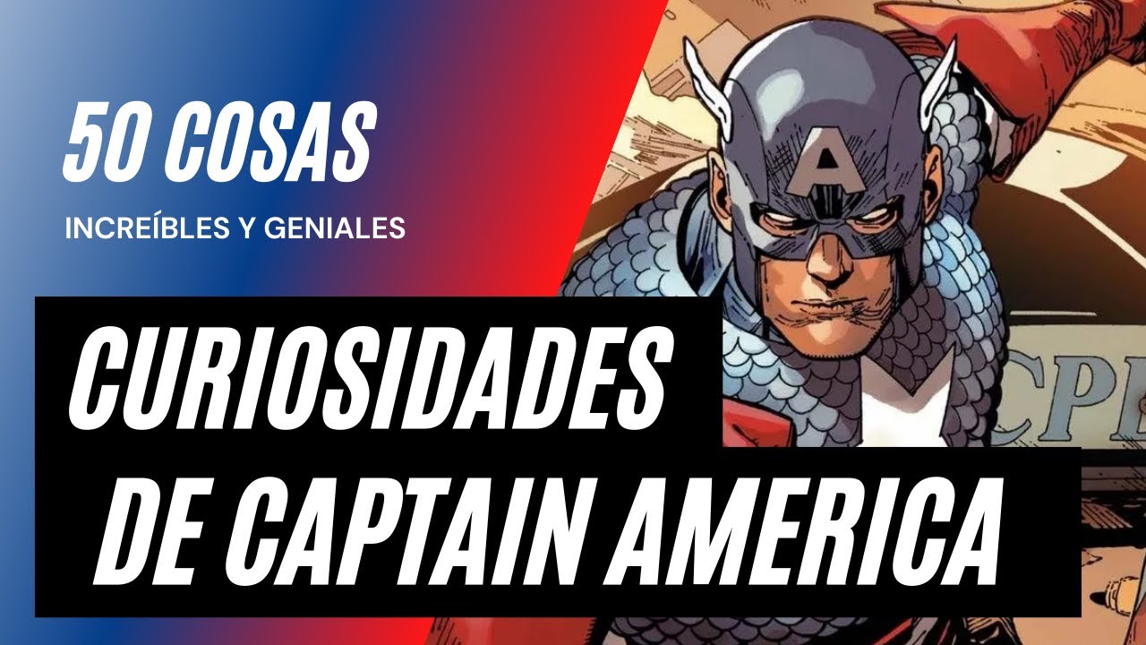 Los 50 datos que quizás no conocías de Capitán América