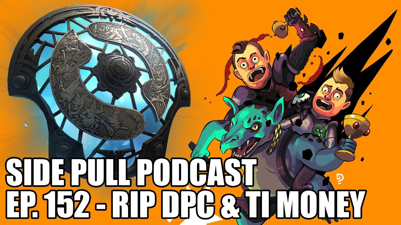RIP DPC | Side Pull Podcast Ep. 152 | DOTA 2 Podcast