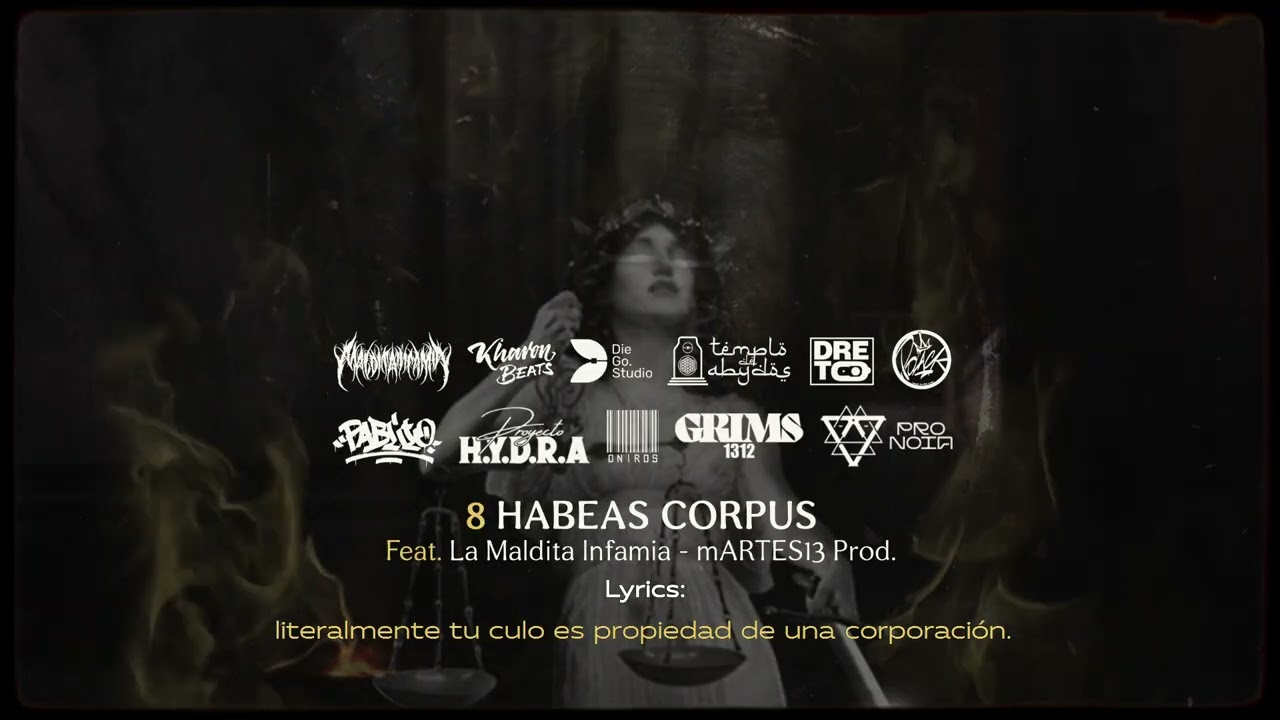 8. Habeas Corpus feat @LaMalditaInfamia 