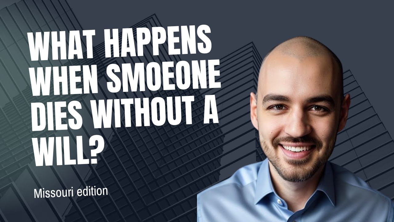 What Happens When Someone Dies Without a Will in Missouri? | Missouri Probate Law Explained