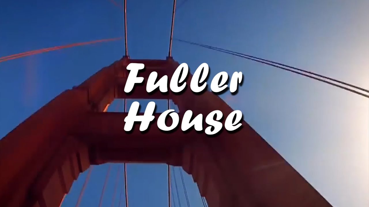 Full House cast reunites new show Fuller House Opening Theme