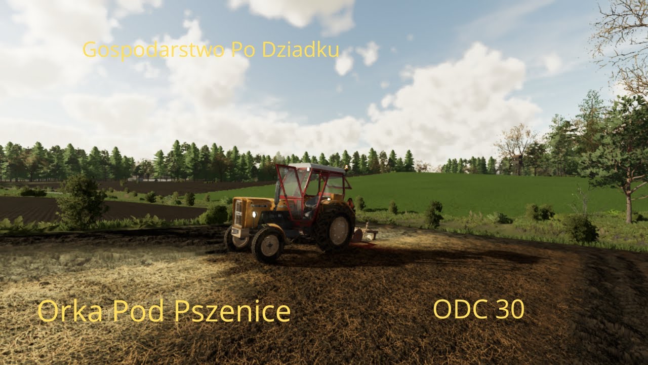Gospodarstwo Po Dziadku. ODC 30. Orka Pod Pszenice + 2 Nowe Nabytki