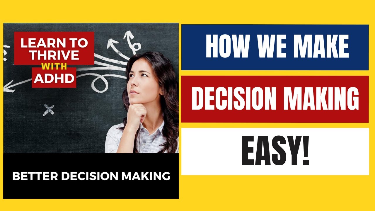 How To Make Decisions | Ep. 8 of Learn To Thrive With ADHD Podcast