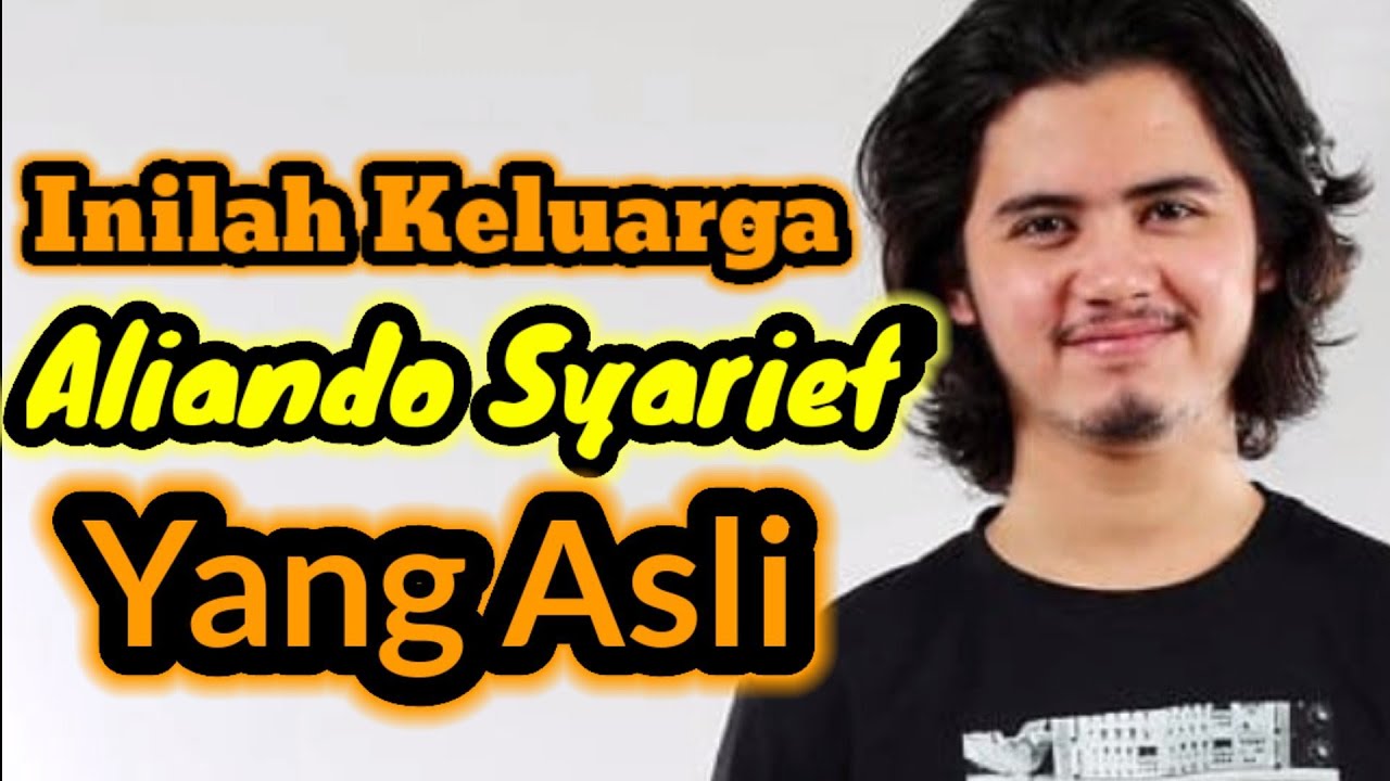 INILAH KELUARGA ALIANDO SYARIEF YANG ASLI