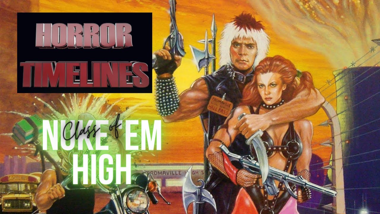 Horror Timelines Episode 74: Class of Nuke 'Em High