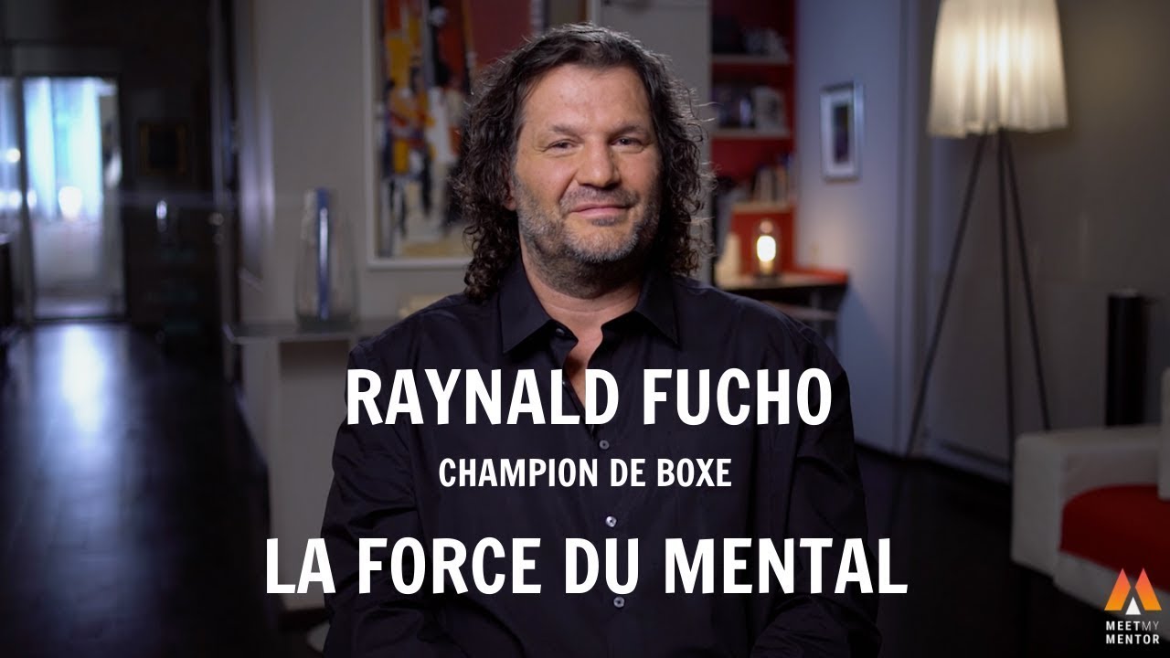 Raynald Fucho | La Force du Mental | Se donner la force de ses ambitions