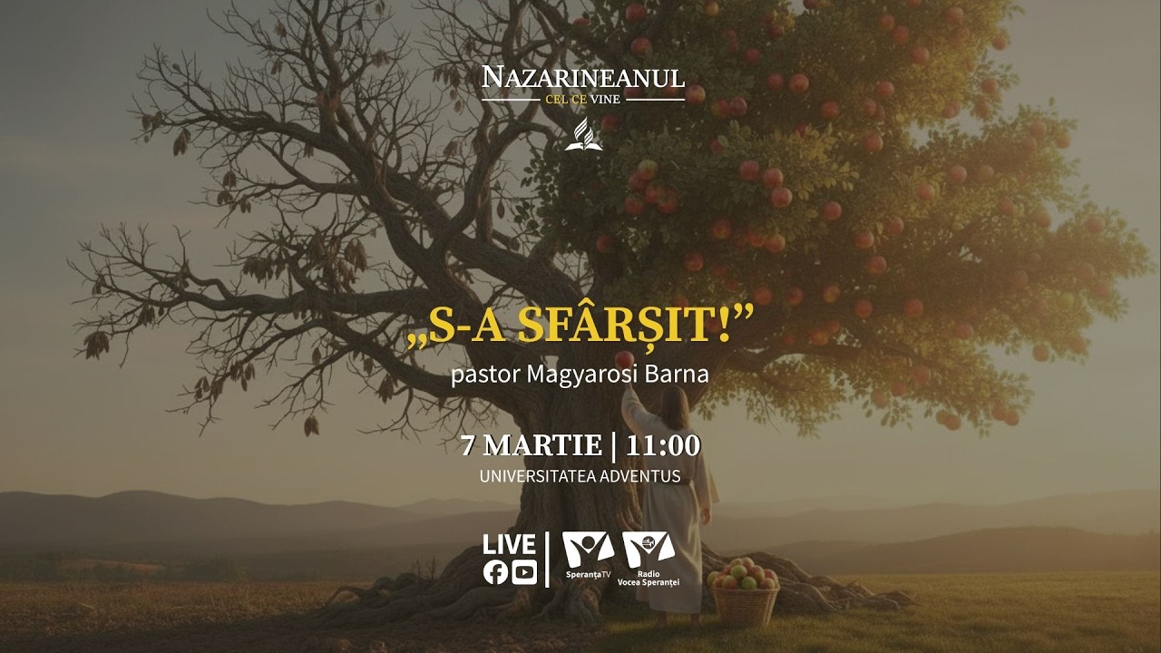 „S-a sfârșit” | Nazarineanul - Cel ce vine | Ep. 2 | pastor Barna Magyyarosi | 07.03.2026