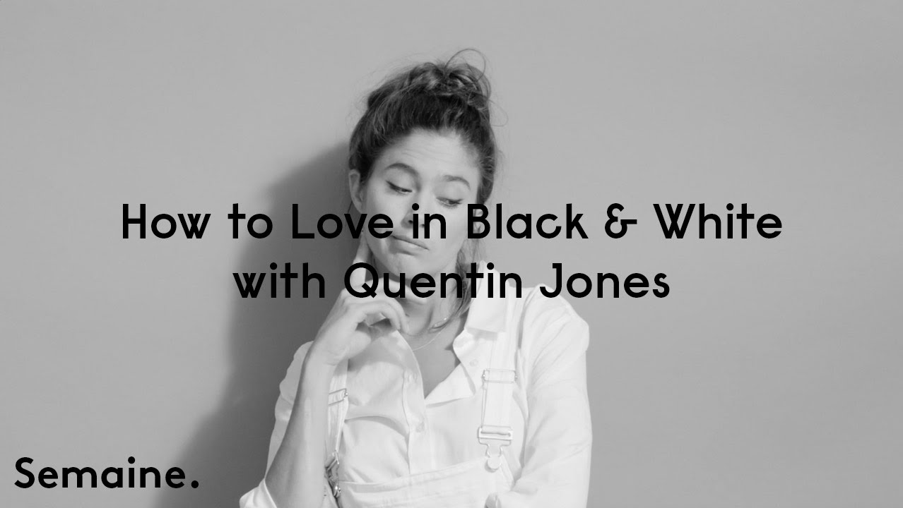 Quentin Jones How to Love in Black & White