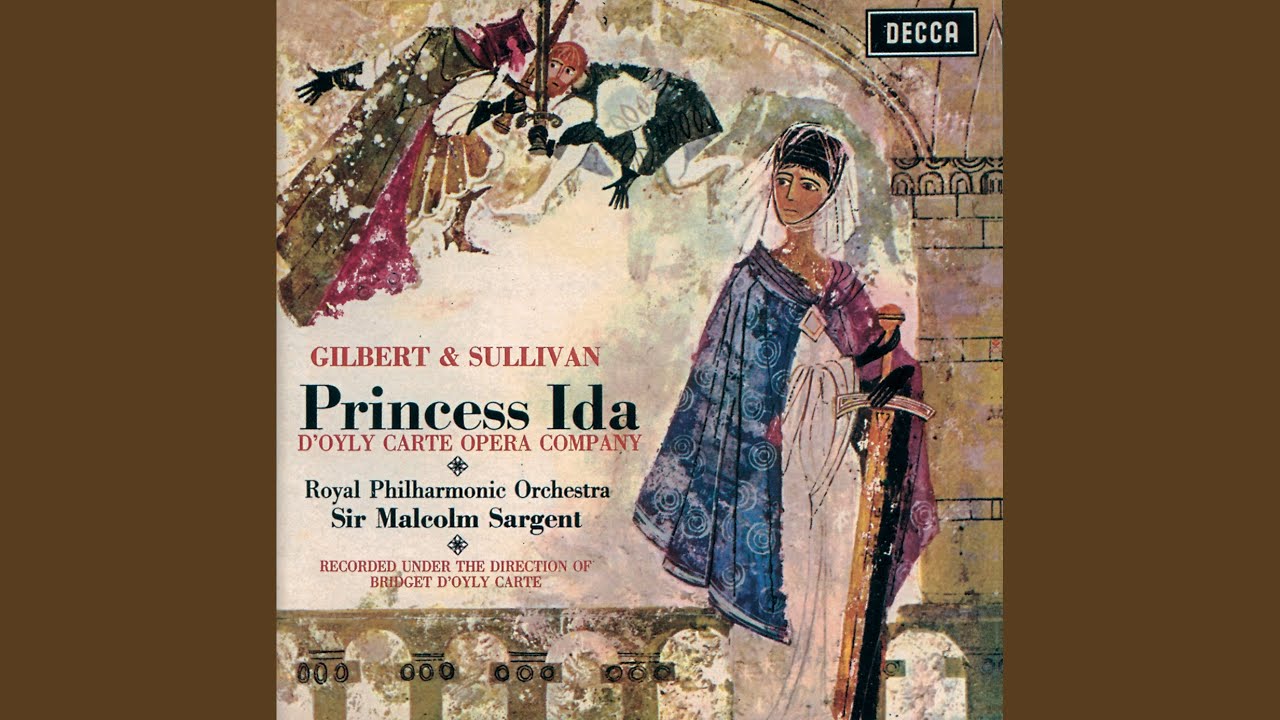 Sullivan: Princess Ida, Act I: No. 5, If You Give Me Your Attention