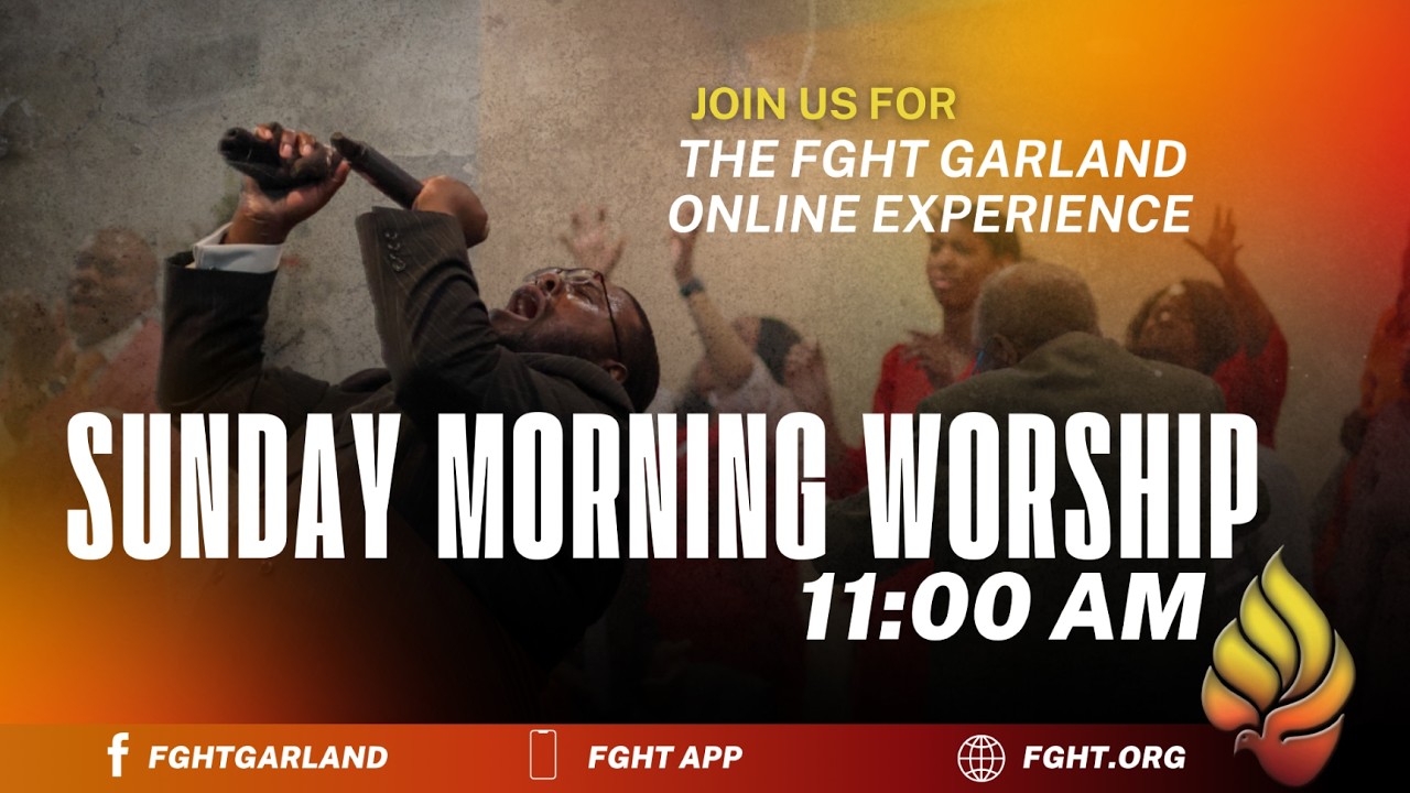Garland FGHT Sunday Morning Service