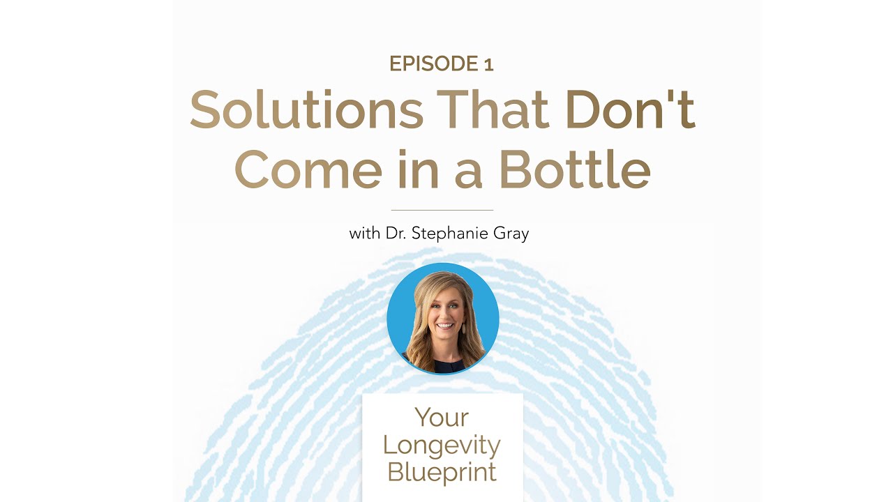1. Solutions That Don’t Come in a Bottle W/ Dr. Stephanie Gray