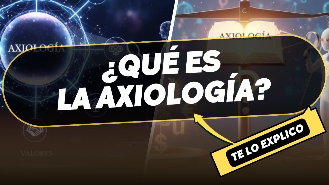 ¿Qué es la Axiología? Explicación Facil