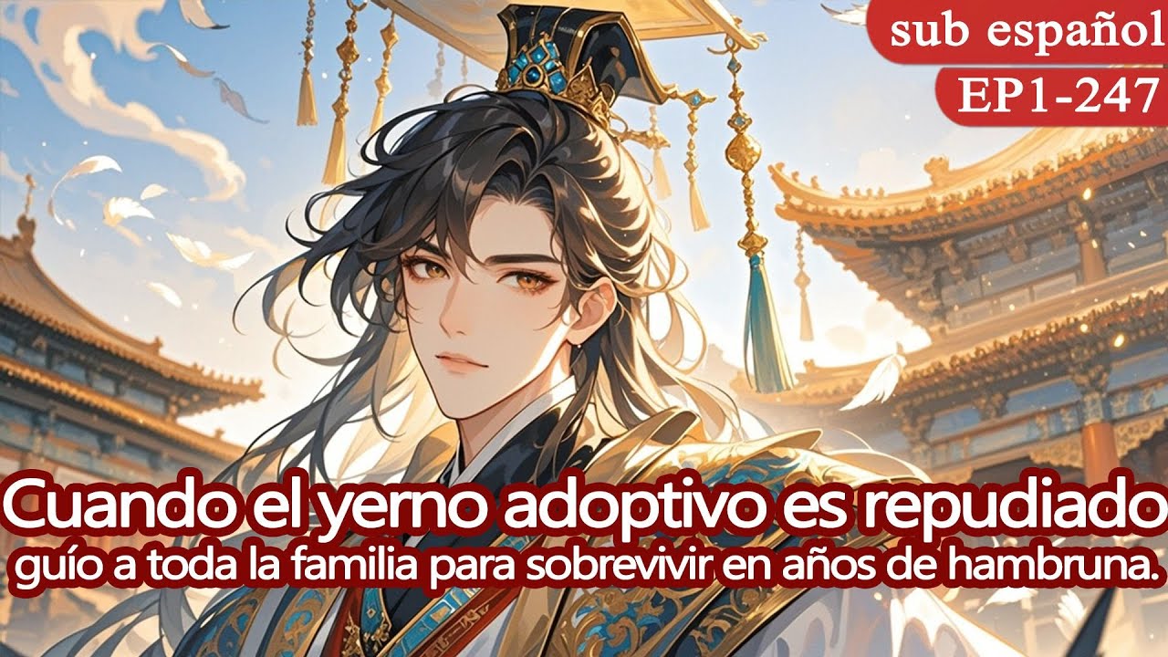 Cuando el yerno adoptivo es repudiado,guío a toda la familia para sobrevivir en años de hambruna.