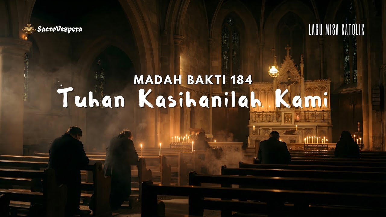 Tuhan Kasihanilah Kami | Madah Bakti 184 | Indonesian Catholic Hymn