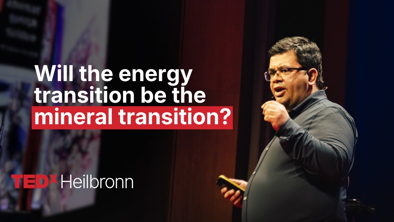 Will the energy transition be the mineral transition? | Sarbajit Banerjee | TEDxHeilbronn