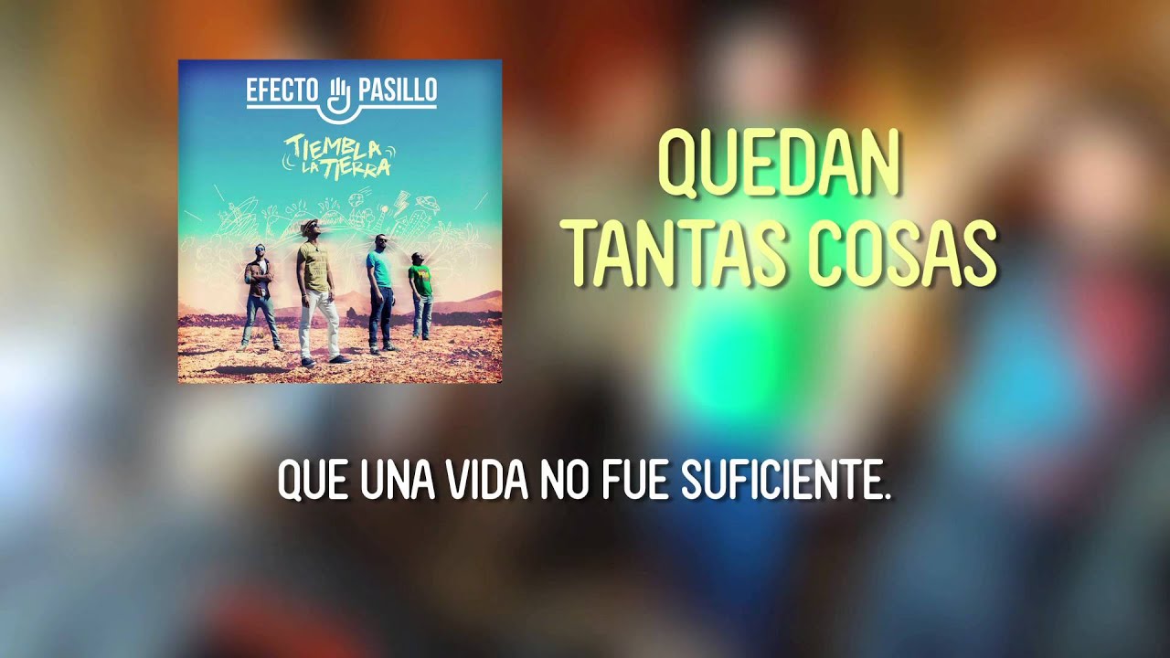 Efecto Pasillo - Quedan Tantas Cosas [Lyric Video Oficial]