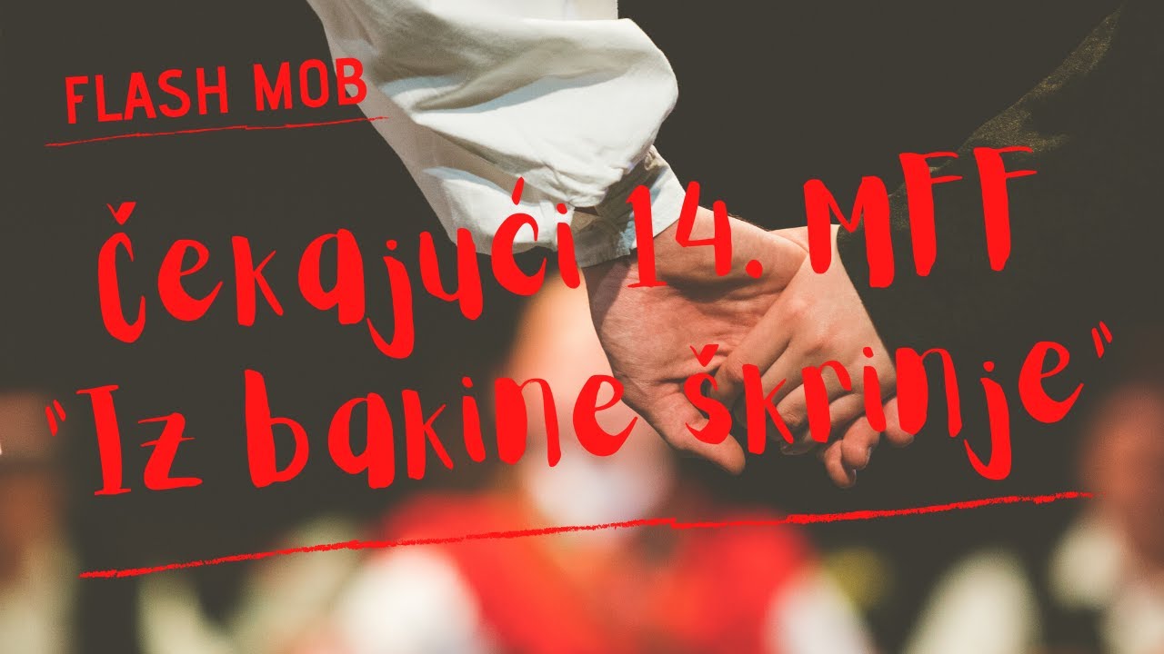 Flash mob - Čekajući 14. Međunarodni festival folklora 