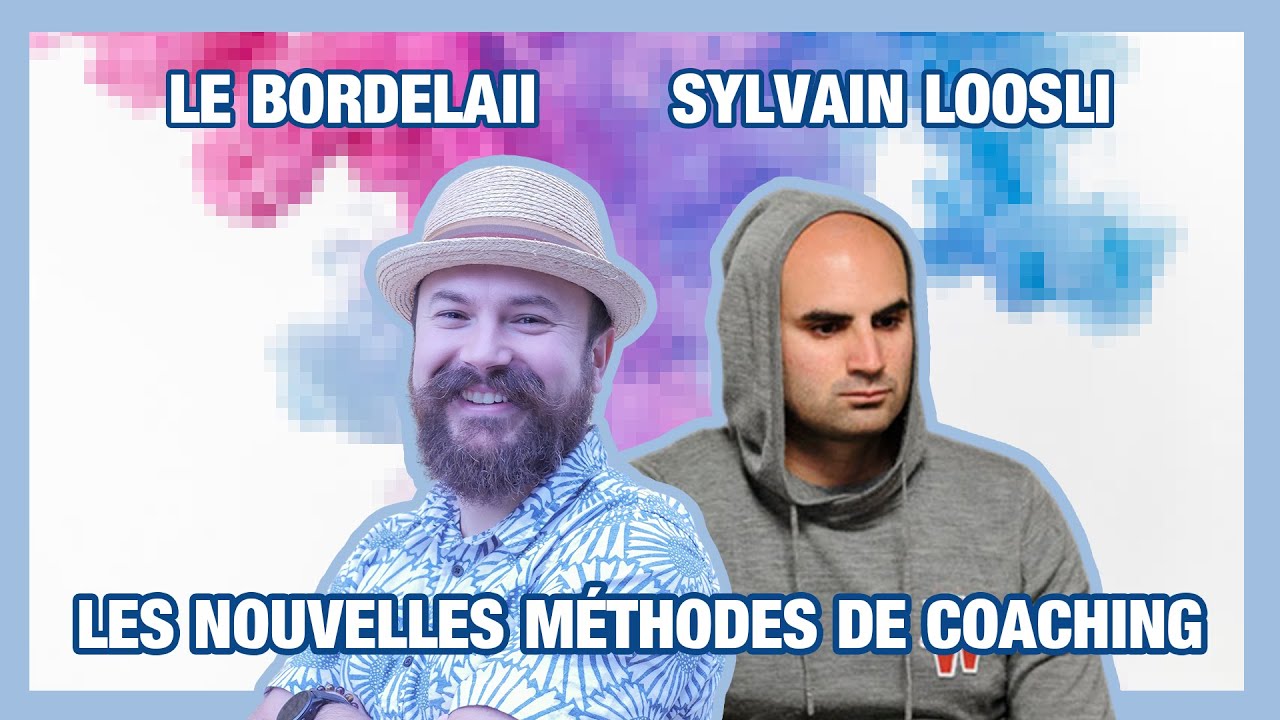 Sylvain Loosli et Le Bordelaii : Les nouvelles méthodes de coaching pour progresser au poker !