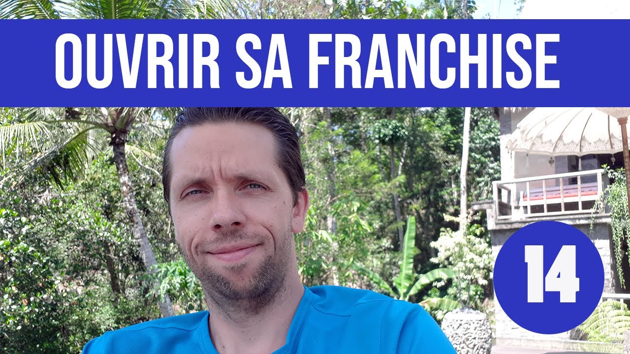 Ouvrir sa Franchise - Episode 14 - Douter, persévérer et saisir une nouvelle opportunité