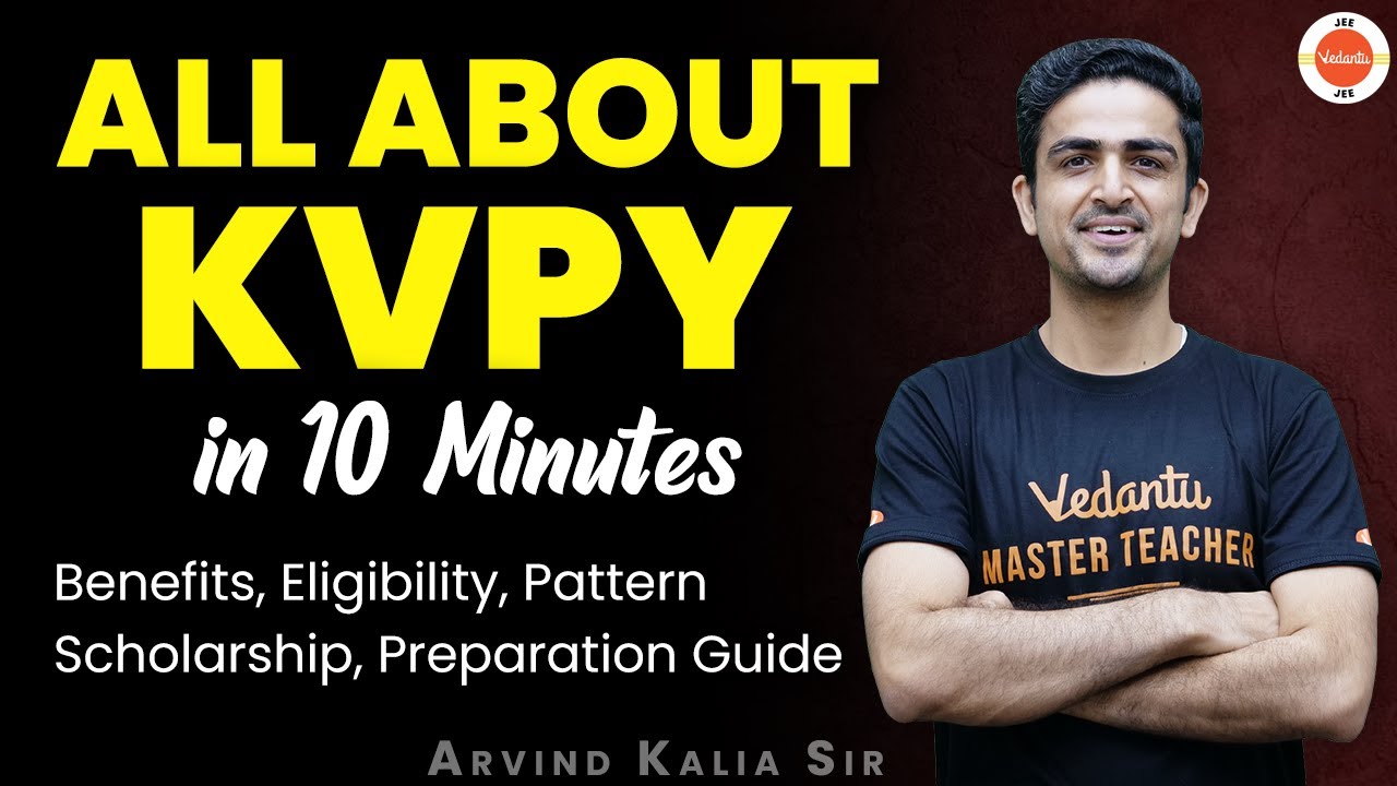 know All About KVPY in 10 Min [Benefits, Eligibility, Pattern, Scholarship, Preparation Guide]
