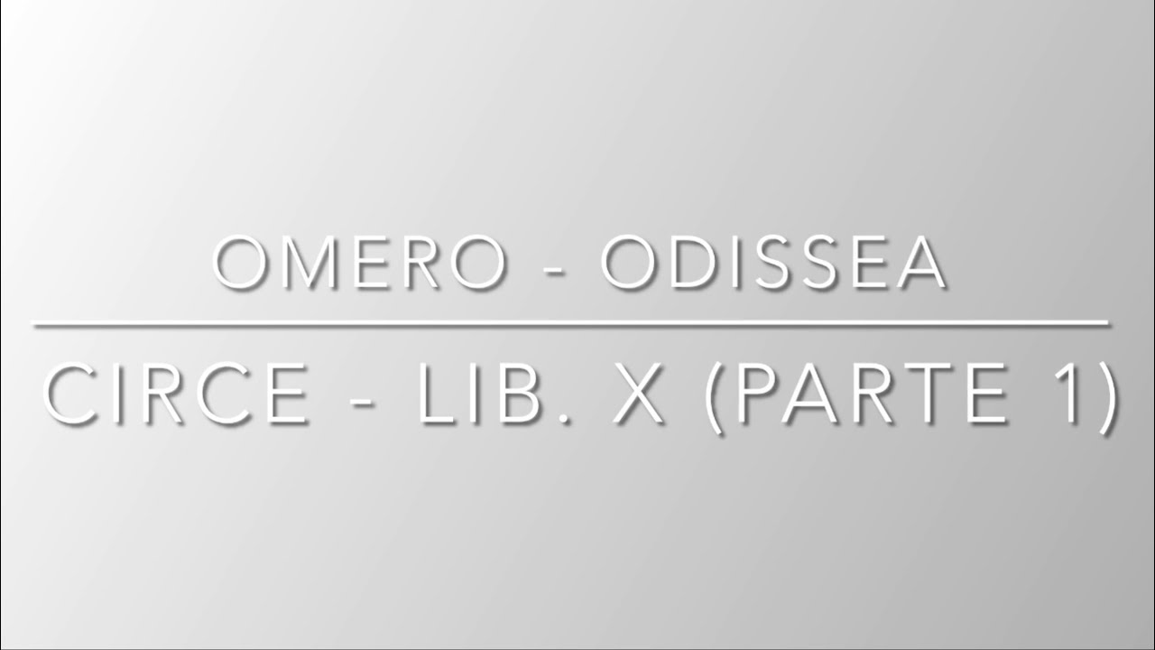 Omero - Odissea - Circe (libro X parte 1) analisi