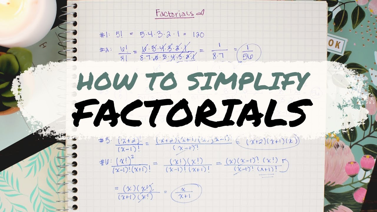 FACTORIALS EXPLAINED » simplify factorial expressions quickly | Math Hacks