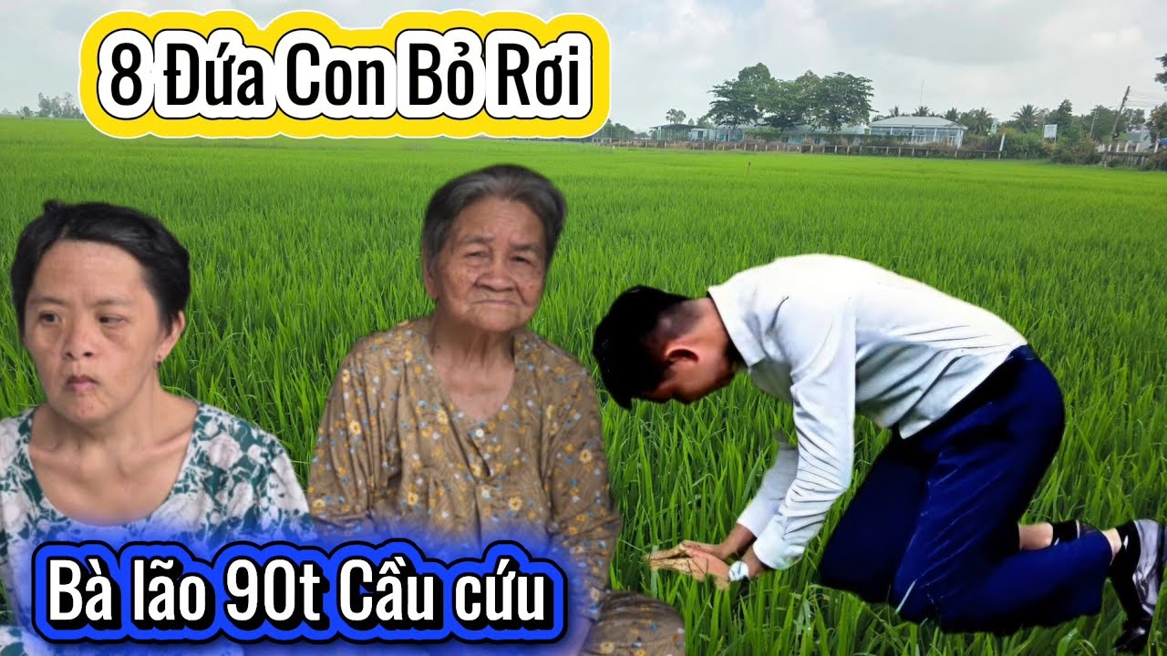 Ứa Lệ.Nước Mắt Người Mẹ Già 90t Bị 8 Đứa Con Lãng Quên Trong Cân Chòi Vọt Nát 