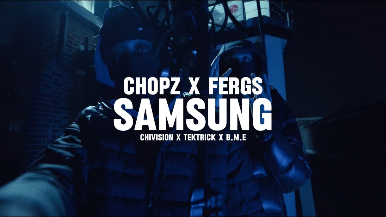 CHOPZ x FERGS – SAMSUNG OFFICIAL MUSIC VIDEO