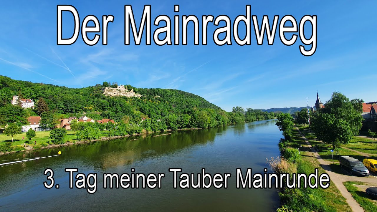 3. Tag - Tauber und Mainradweg. Von Gemünden auf dem Mainradweg nach Ochsenfurt