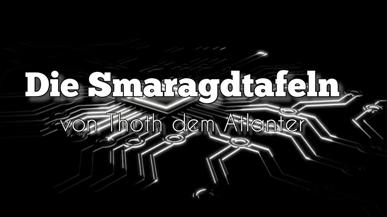 Die Smaragdtafeln von Thoth dem Atlanter | Die geheimen Botschaften der alten Überliegerung