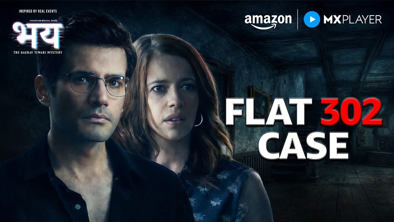 The Haunted Flat 302 Case 😨 | Bhay: The Gaurav Tiwari Mystery | Kalki Koechlin | Amazon MX Player