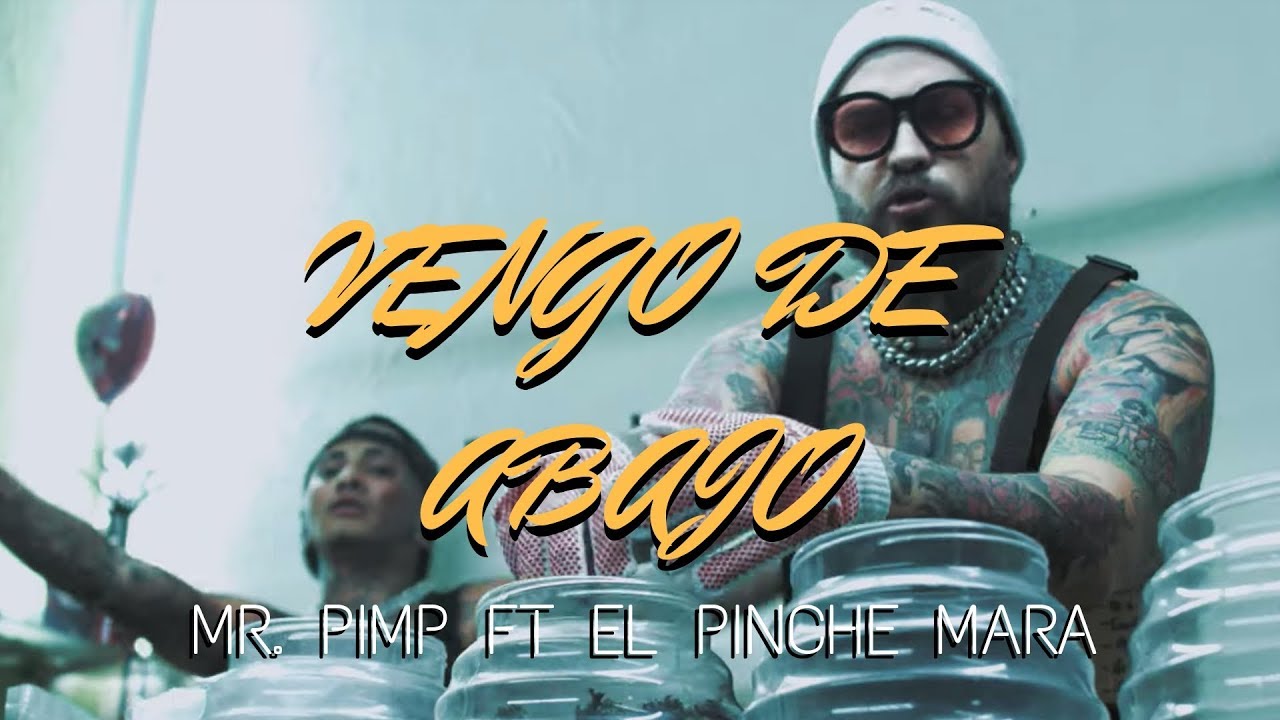 Mr. Pimp ft. El Pinche Mara - Vengo De Abajo (Video Oficial)