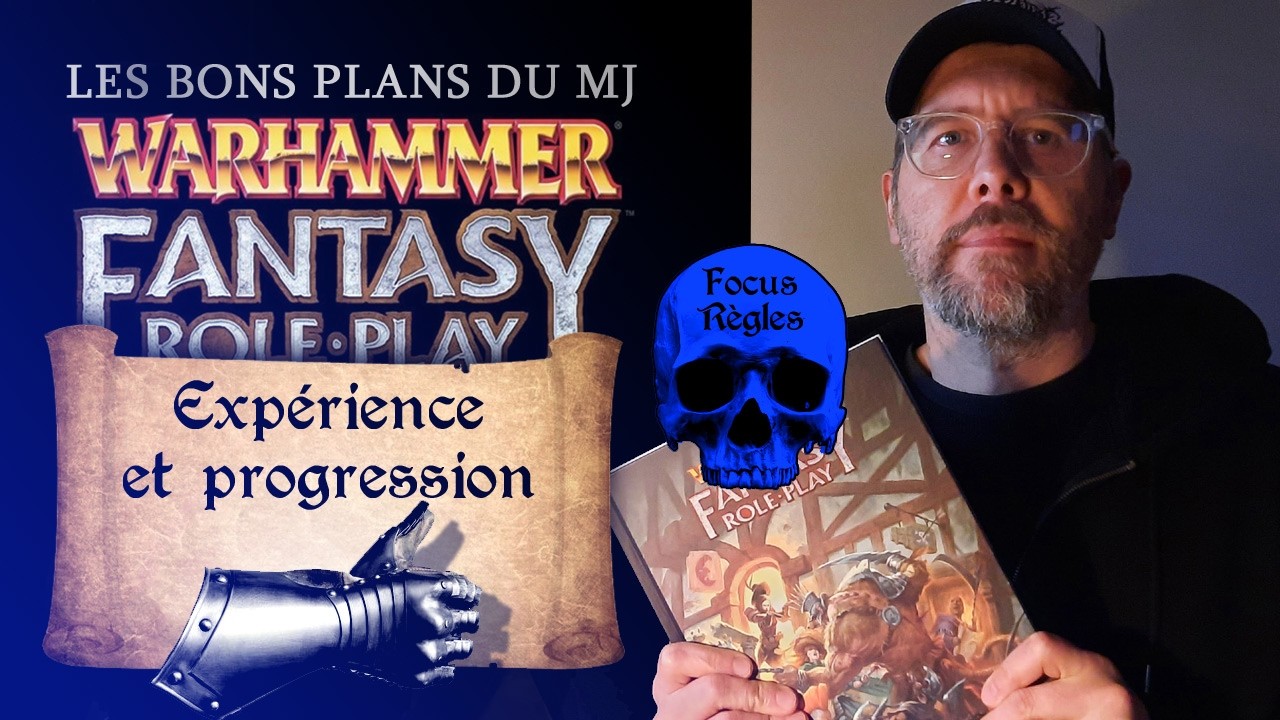 Warhammer jdr - Progression et expérience - Focus règles
