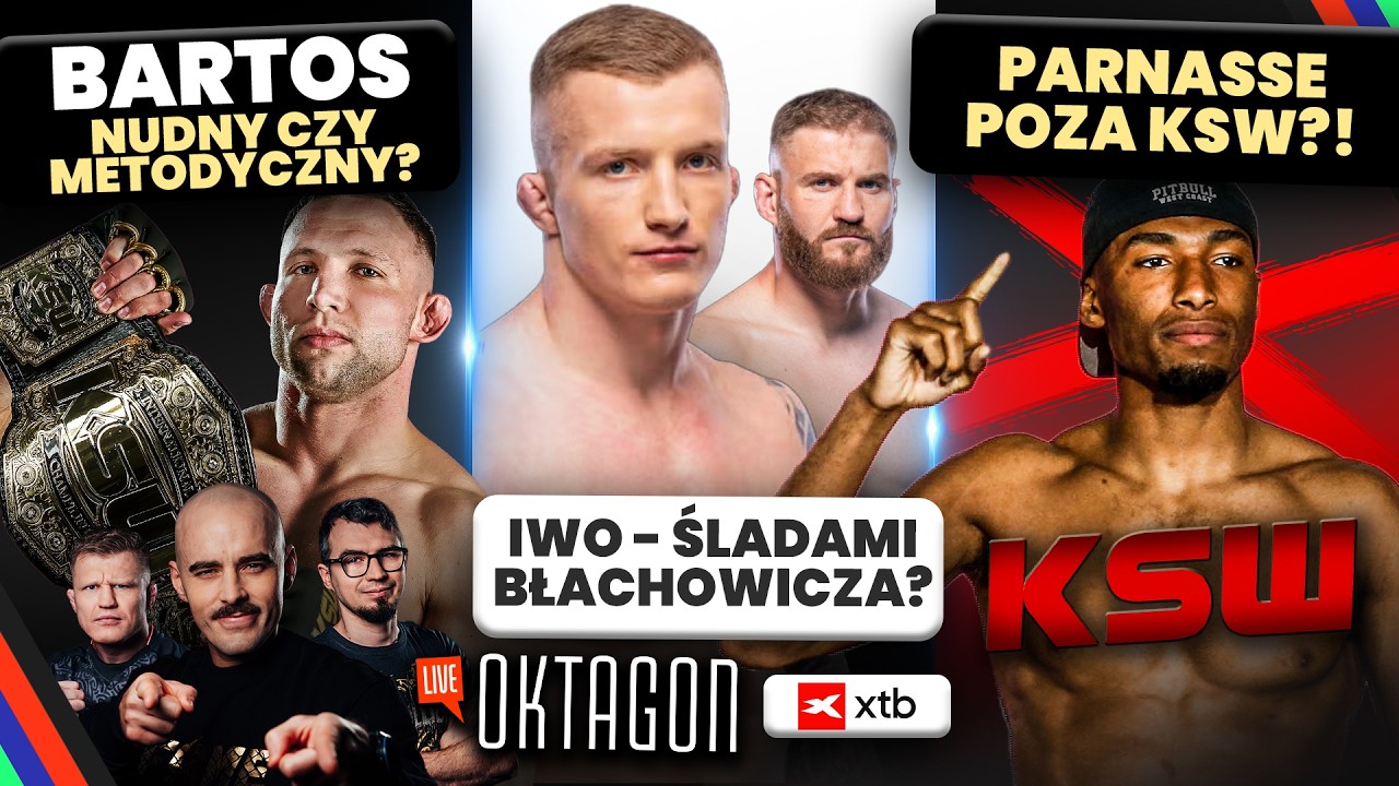 OKTAGON LIVE – IWO ŚLADAMI BŁACHOWICZA? BARTOS: NUDNY CZY METODYCZNY? PARNASSE POZA KSW?!