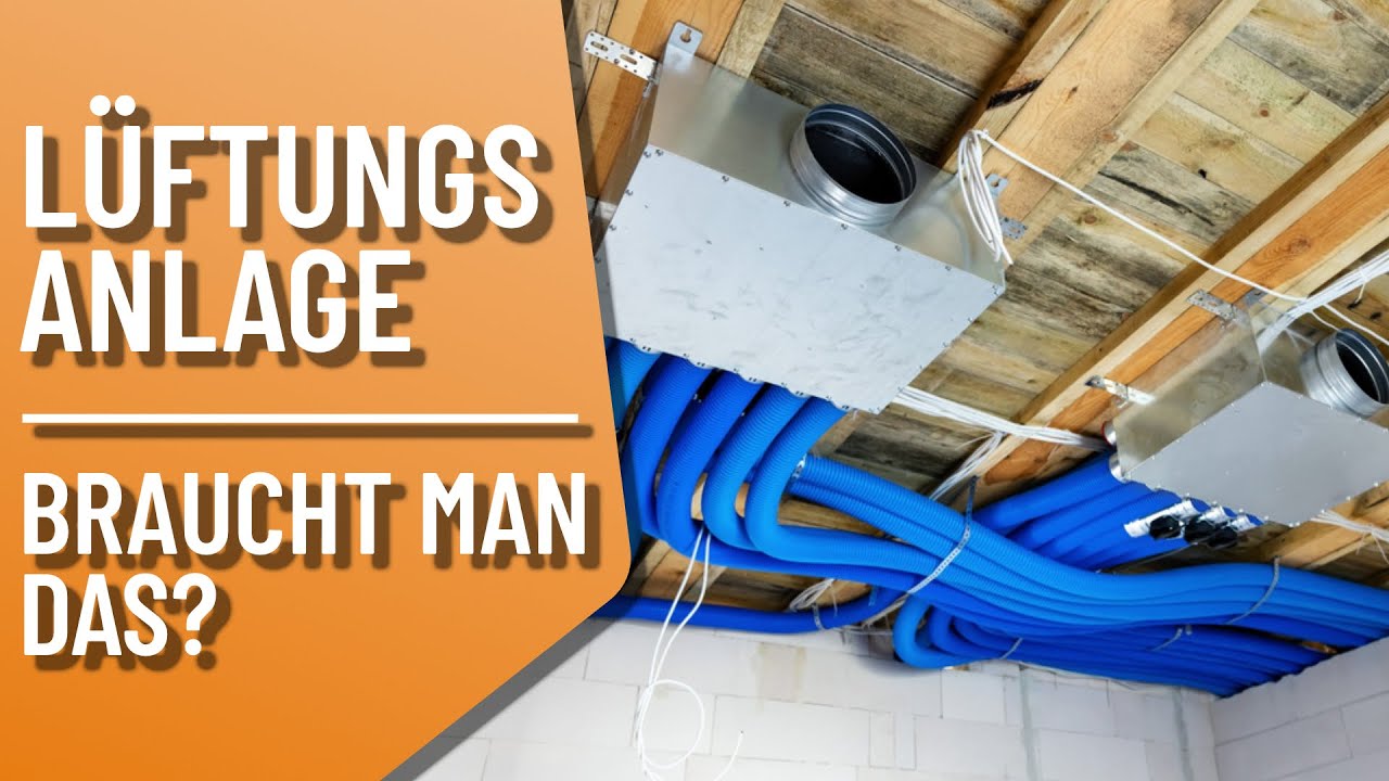 Lüftungsanlage - Braucht man das? Energieberater erklärt.