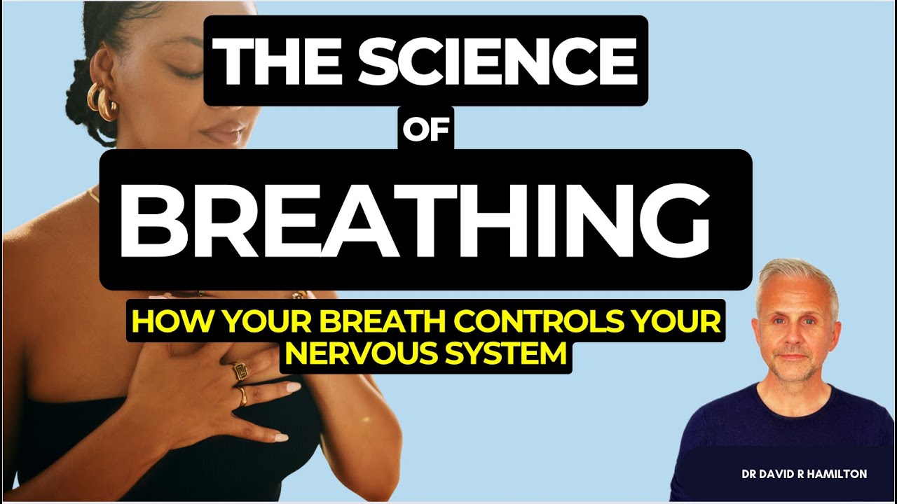 The science of breathing: How Your Breath Controls Your Nervous System