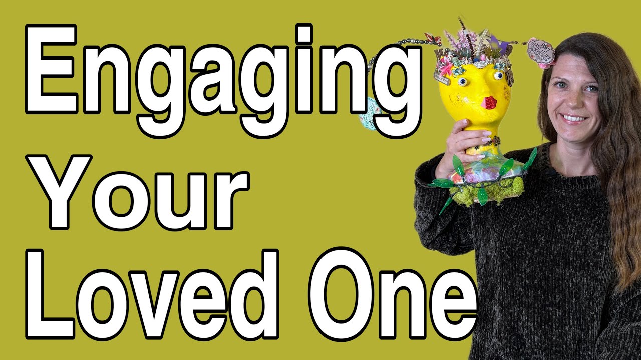 Engage Your Loved One - Tuesday's Tip for Caregivers