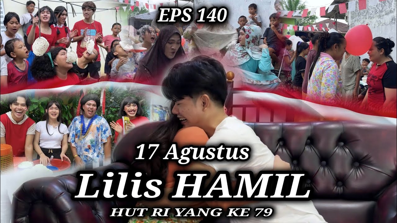 EPS 140, Lilis Hamil di tgl 17 Agustus (DUSUN LANTAM)