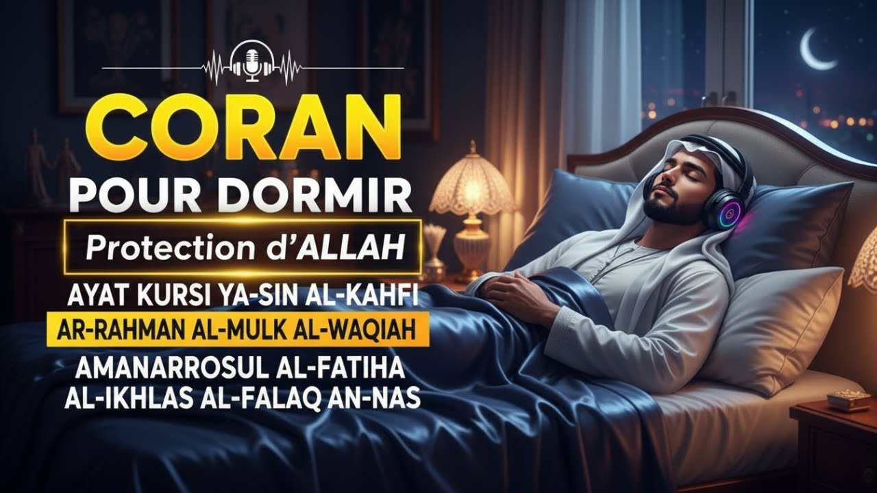 Coran Pour Dormir et Doua Islam Apaisante Pour Retrouver Paix, Sérénité et Protection