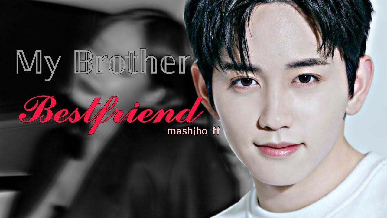 ♡︎ᴍᴀsʜɪʜᴏ ғғ | 𝕞𝕪 𝕓𝕣𝕠𝕥𝕙𝕖𝕣 ℬℯ𝓈𝓉𝒻𝓇𝒾ℯ𝓃𝒹 ᗴᑭIՏOᗪᗴ 1 ♡︎(𝐫𝐞𝐪𝐮𝐞𝐬𝐭𝐞𝐝)