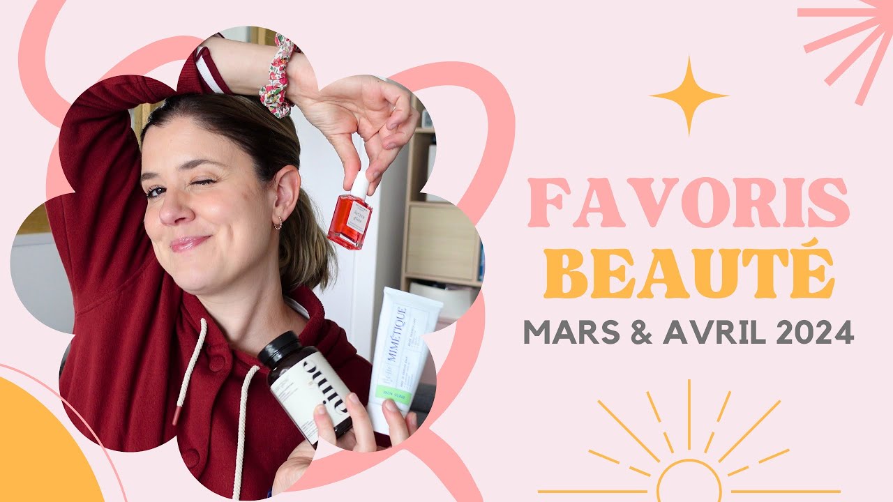 FAVORIS BEAUTÉ | | Mars & avril 2024