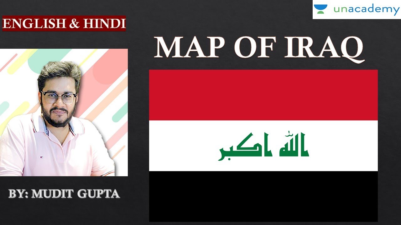 (Maps) Iraq, Ebril, Baghdad, Al-Asad, Tehran, Euphrates, Tigris, Mosul - UPSC CSE