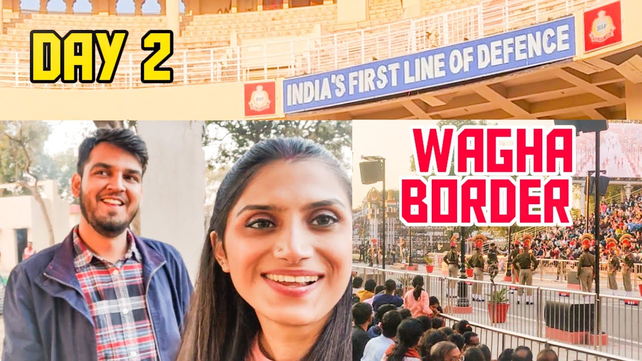 Day 2 | Attari Wagha Border | Amritsar Food Place | Amritsar Food Tour | Blossom Vibes